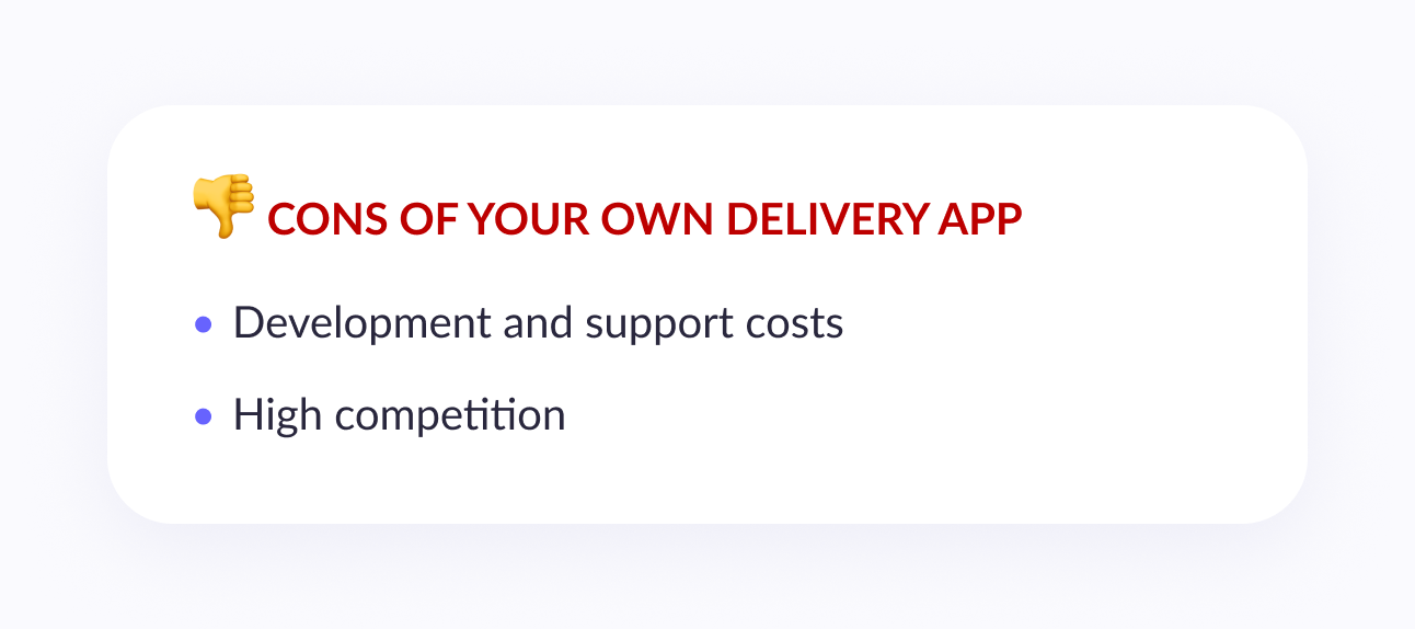 Cons of your own delivery app