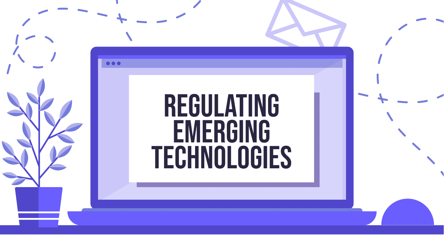 The Challenges and Opportunities in Regulating Emerging Technologies